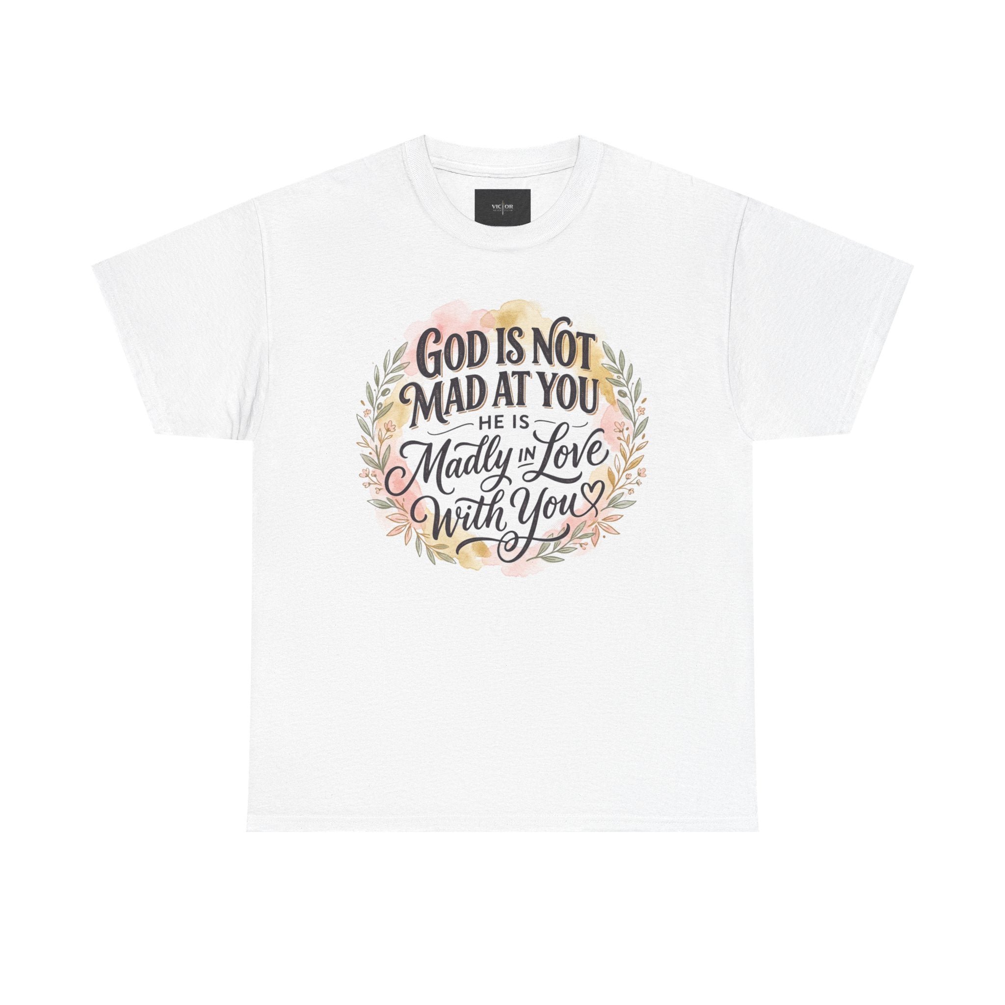 God is Not Mad At You, He is Madly In Love With You