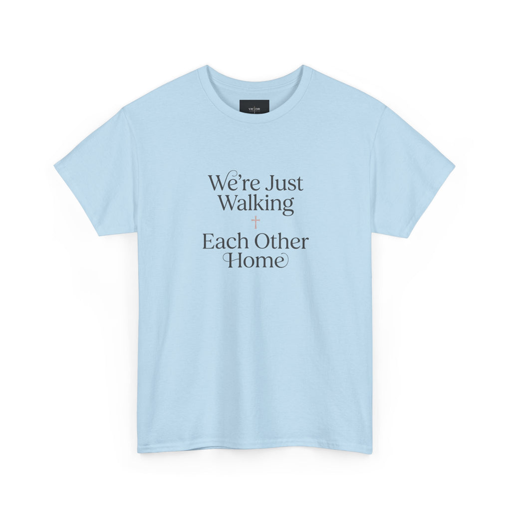 T-Shirt — “We’re Just Walking Each Other Home” Inspirational Quote Tee