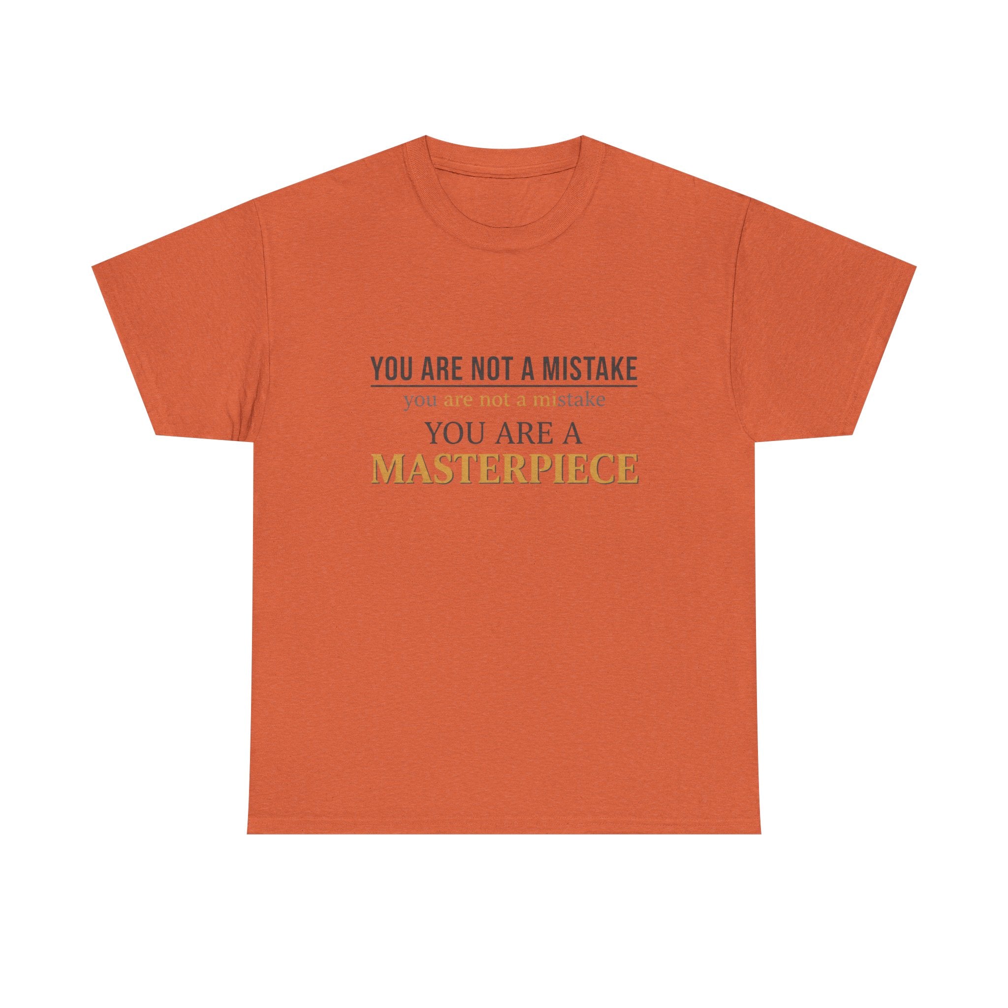 You Are Not A Mistake You Are A Masterpiece