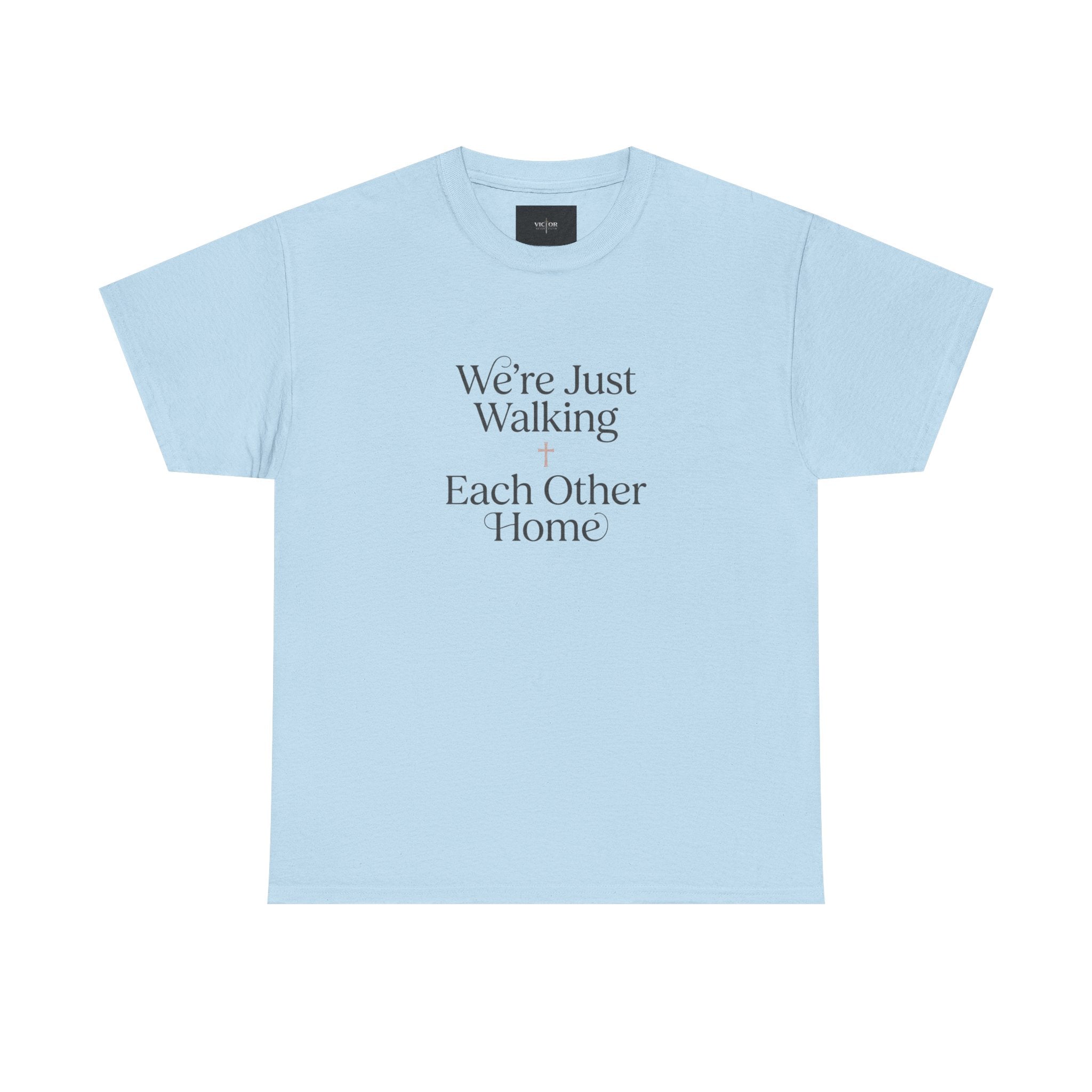 T-Shirt — “We’re Just Walking Each Other Home” Inspirational Quote Tee
