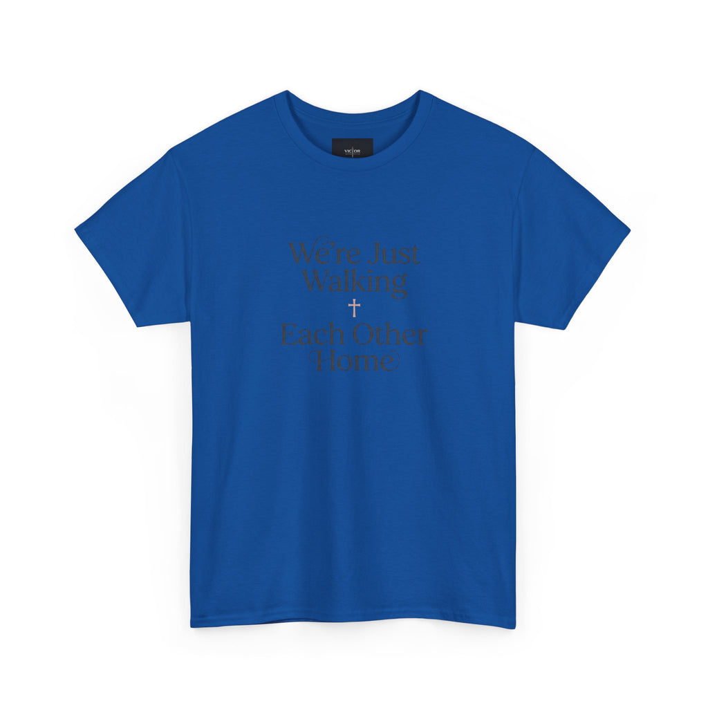 T-Shirt — “We’re Just Walking Each Other Home” Inspirational Quote Tee