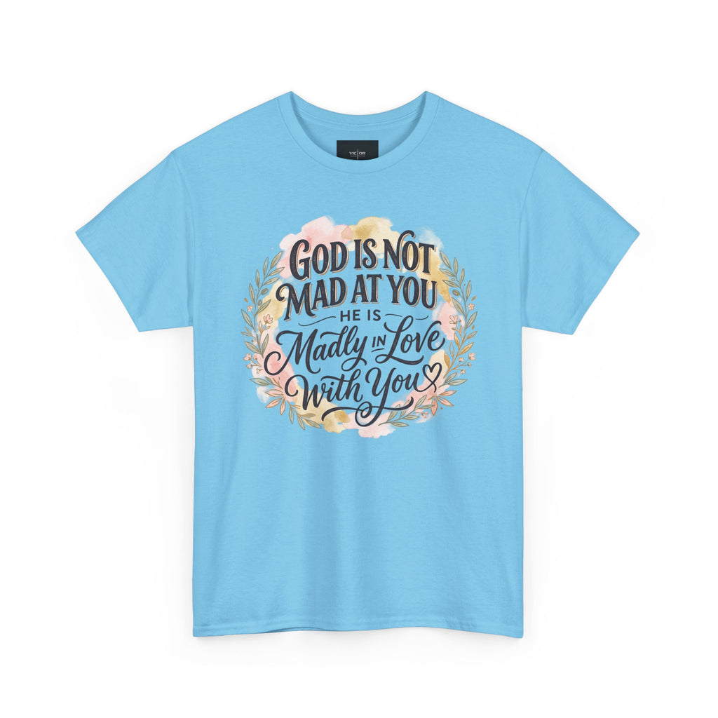 God is Not Mad At You, He is Madly In Love With You