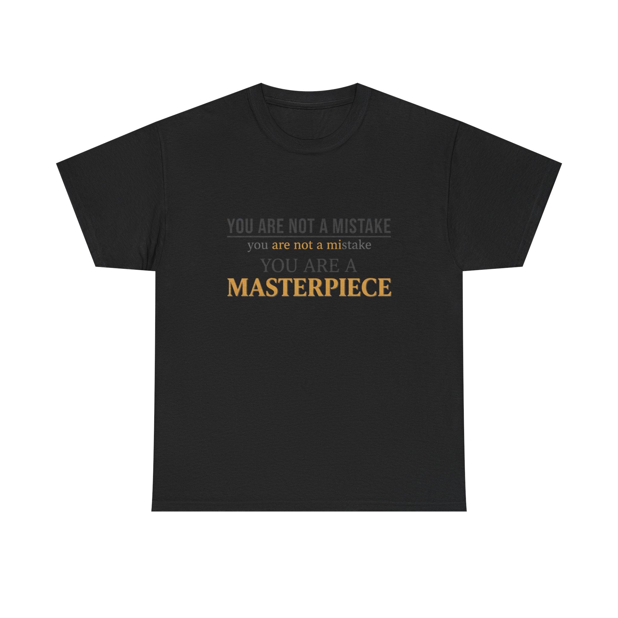 You Are Not A Mistake You Are A Masterpiece