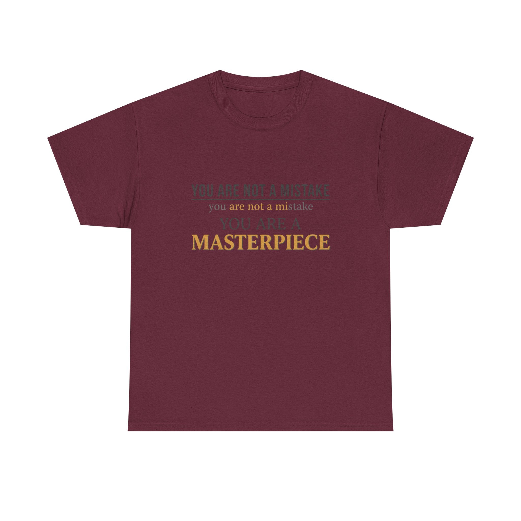 You Are Not A Mistake You Are A Masterpiece