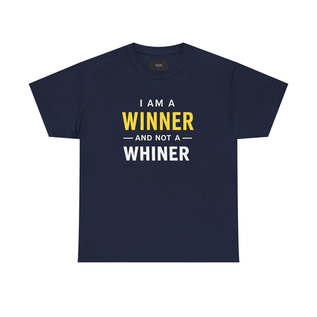 I Am A Winner And Not A Whiner Tee — Motivational Graphic T-Shirt