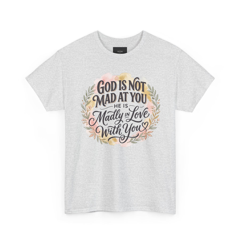 God is Not Mad At You, He is Madly In Love With You