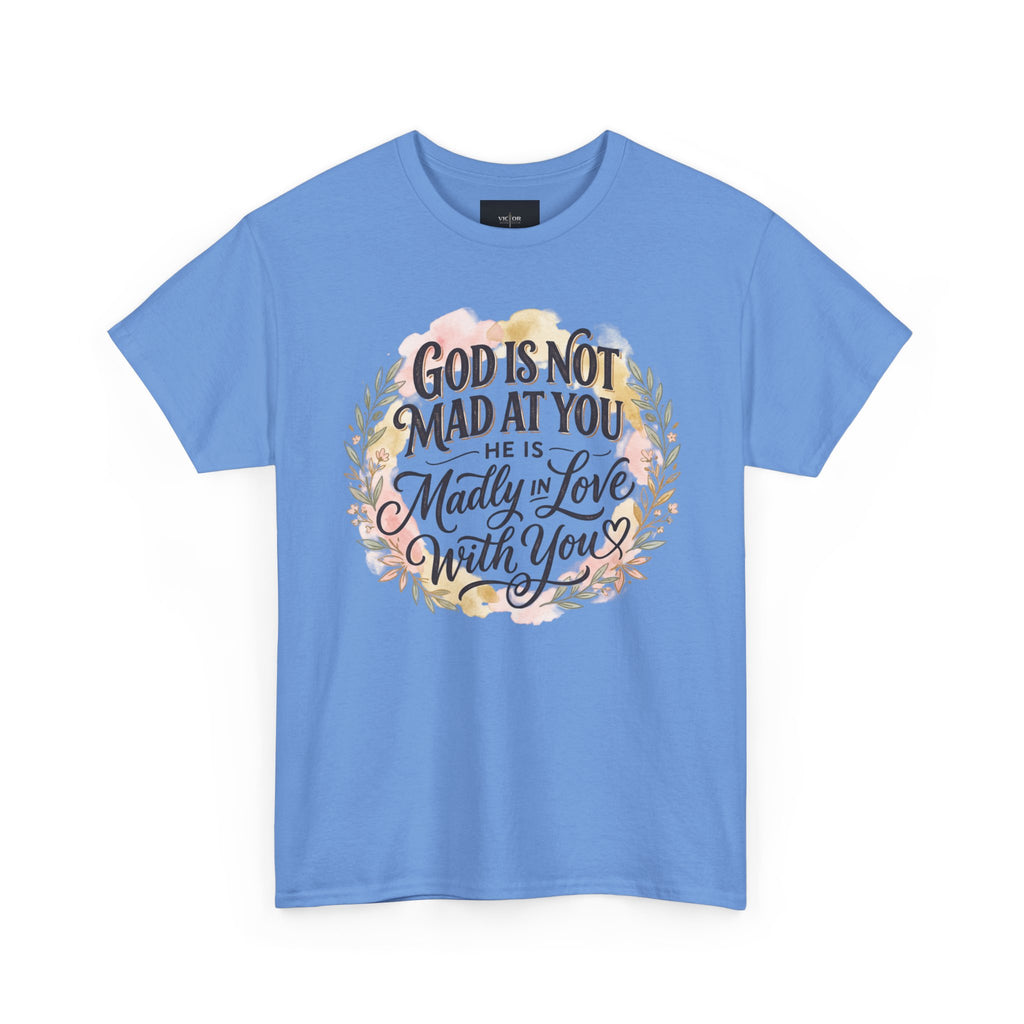 God is Not Mad At You, He is Madly In Love With You