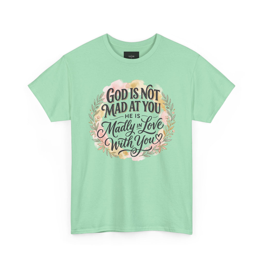 God is Not Mad At You, He is Madly In Love With You