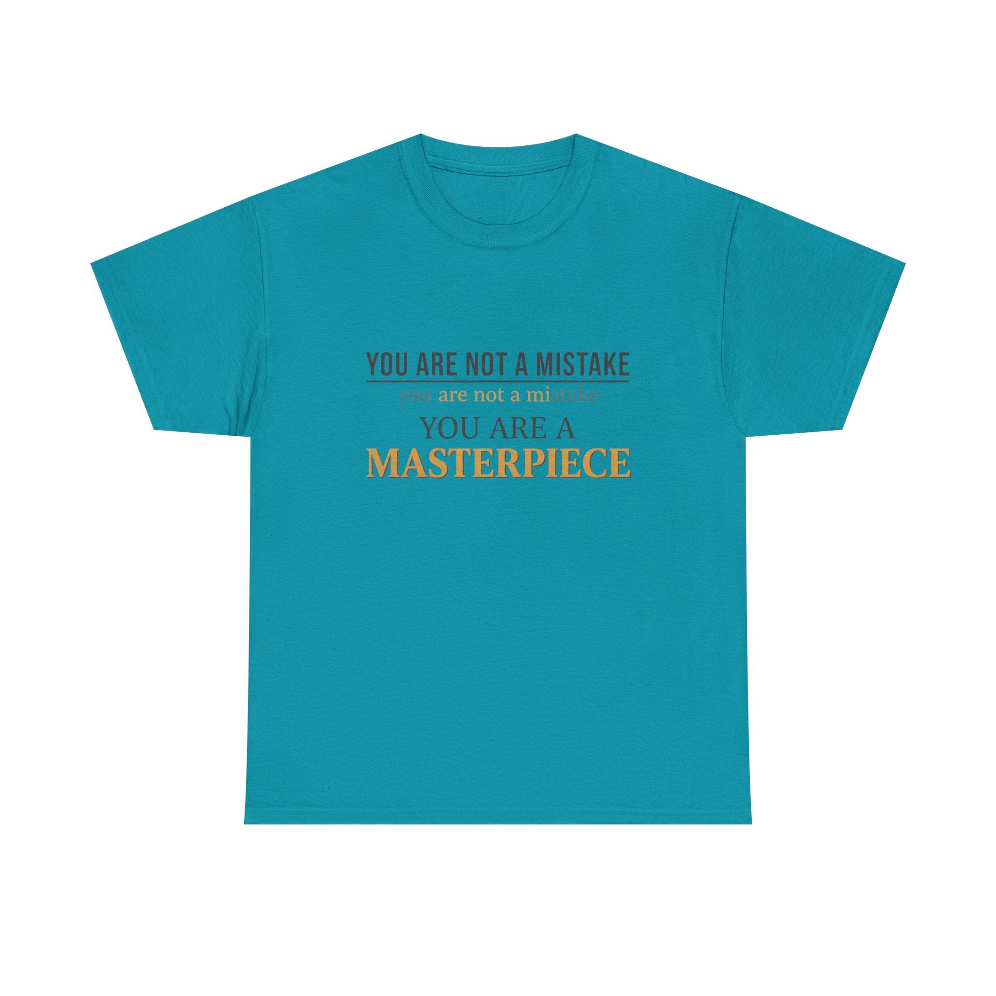 You Are Not A Mistake You Are A Masterpiece
